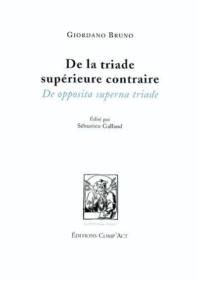 De la triade supérieure contraire. De opposita superna triade