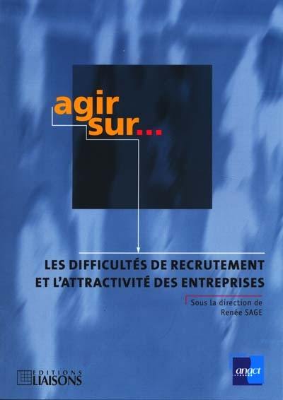 Les difficultés de recrutement et l'attractivité des entreprises