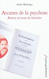 Arcanes de la psychose : retour au texte de Schreber