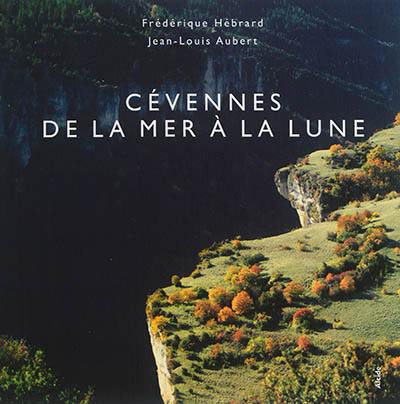 Cévennes : de la mer à la lune