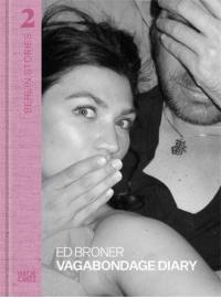 Berlin Stories 2 : Ed Broner. Vagabondage Diary