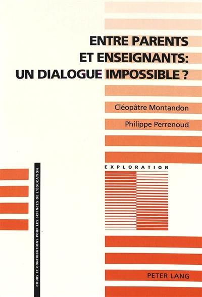 Entre parents et enseignants, un dialogue impossible ? : vers l'analyse sociologique des interactions entre la famille et l'école