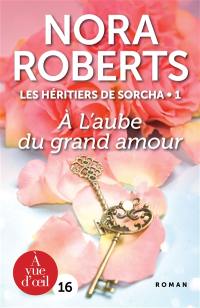 Les héritiers de Sorcha. Vol. 1. A l'aube du grand amour