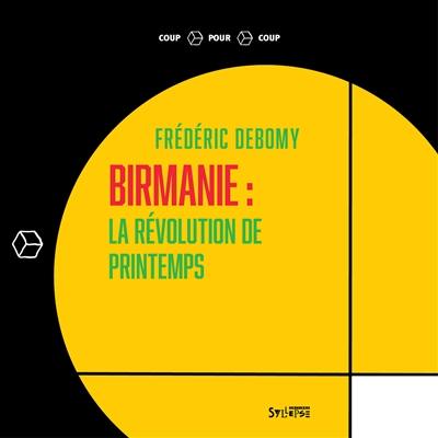 Birmanie : la révolution de printemps