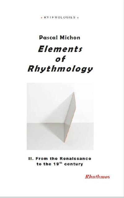 Elements of rhythmology. Vol. 2. From the Renaissance to the 19th century