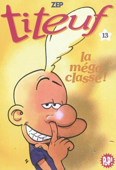 Titeuf. Vol. 13. La méga classe !