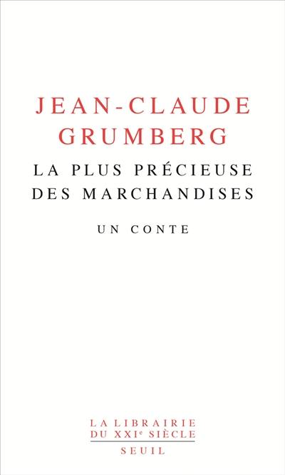 La plus précieuse des marchandises : un conte