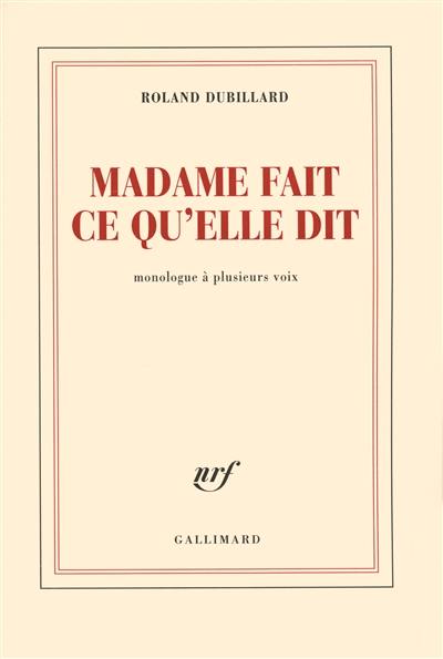 Madame fait ce qu'elle dit : monologue à plusieurs voix