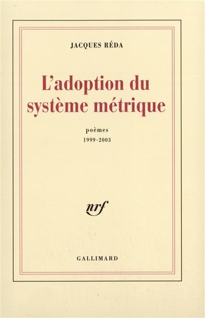 L'adoption du système métrique : poèmes (1999-2003)