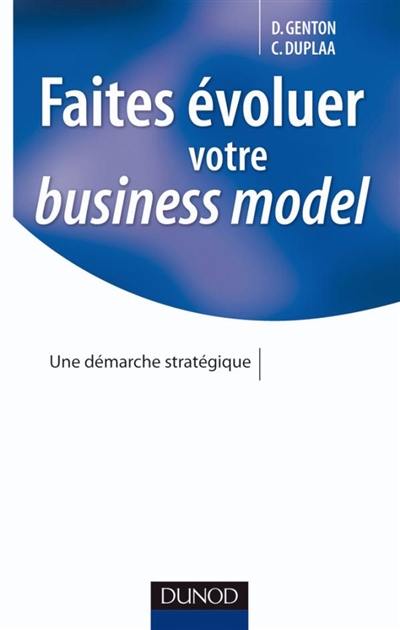 Faites évoluer votre business model : une démarche stratégique