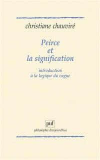 Peirce et la signification : introduction à la logique du vague