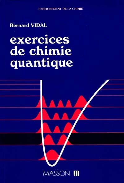 Exercices de chimie quantique