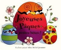 Joyeuses Pâques, petites bêtes !