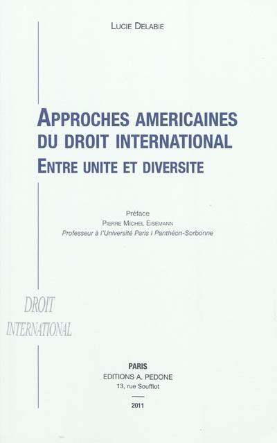 Approches américaines du droit international : entre unité et diversité