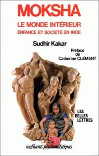 Moksha, le monde intérieur : enfance et société en Inde