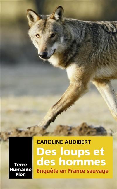 Des loups et des hommes : enquête en France sauvage