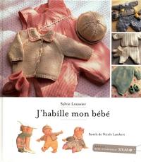 J'habille mon bébé