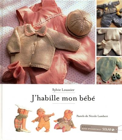 J'habille mon bébé