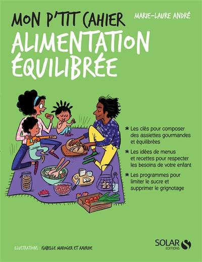 Mon p'tit cahier alimentation équilibrée : 4-12 ans