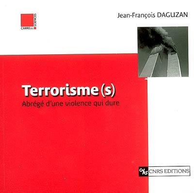 Terrorisme(s) : abrégé d'une violence qui dure