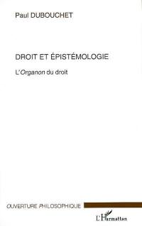 Droit et épistémologie : l'Organon du droit