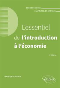 L'essentiel de l'introduction à l'économie : fiches de cours, cas pratiques corrigés