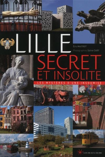 Lille secret et insolite : les mystères d'une insoumise