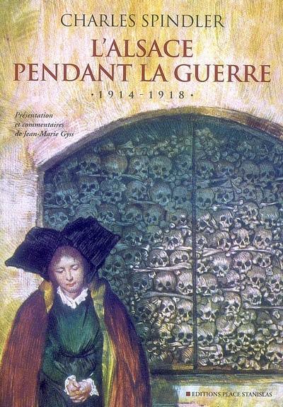 L'Alsace pendant la guerre : 1914-1918