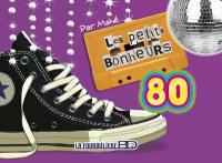 Les petits bonheurs 80