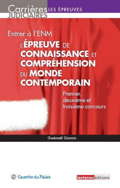 Entrer à l'ENM : l'épreuve de connaissance et compréhension du monde contemporain : premier, deuxième et troisième concours