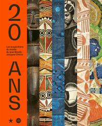 20 ans : les acquisitions du Musée du quai Branly-Jacques Chirac