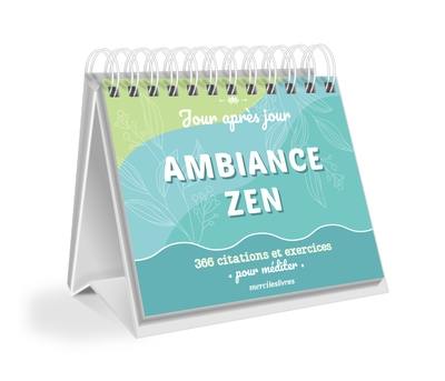 Ambiance zen : 366 citations et exercices