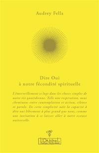 Dire oui à notre fécondité spirituelle : entretiens avec Aurélie Chalbos