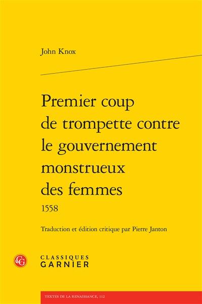 Premier coup de trompette contre le gouvernement monstrueux des femmes 1558