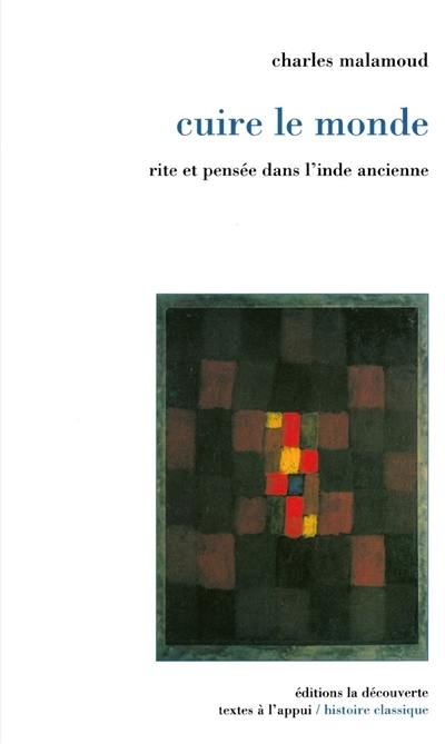 Cuire le monde : rite et pensée dans l'Inde ancienne