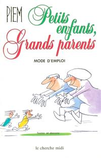 Petits-enfants, grands-parents : mode d'emploi