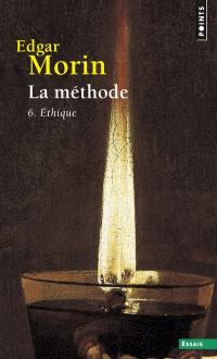 La méthode. Vol. 6. Ethique