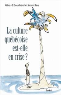 La culture québécoise est-elle en crise ?