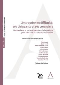 L'entreprise en difficulté, ses dirigeants et ses créanciers : état des lieux et recommandations de la pratique pour faire face à la crise de coronavirus