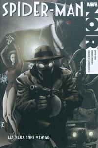 Spider-Man : noir. Vol. 2. Les yeux sans visage