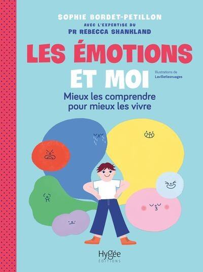 Les émotions et moi : mieux les comprendre pour mieux les vivre