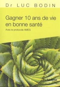 Gagner 10 ans de vie en bonne santé : avec le protocole Ames