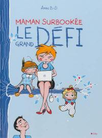 Maman surbookée : le grand défi