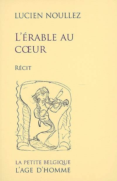 L'érable au coeur : récit