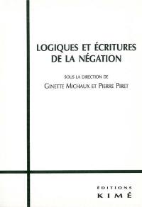 Logiques et écritures de la négation