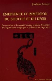 Emergence et immersion du souffle du désir : la respiration et la sexualité comme synthèses dynamiques de l'organisation énergétique et rythmique du corps vécu