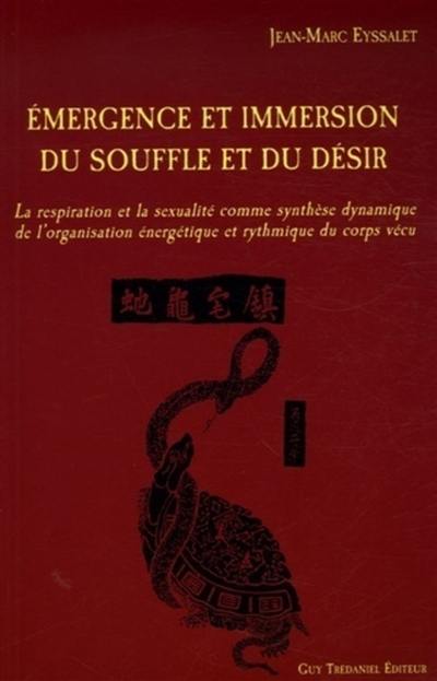 Emergence et immersion du souffle du désir : la respiration et la sexualité comme synthèses dynamiques de l'organisation énergétique et rythmique du corps vécu