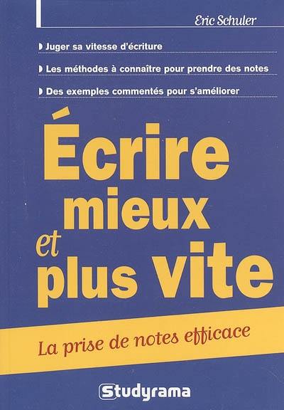 Ecrire mieux et plus vite : la prise de notes efficace