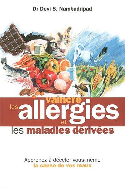 Vaincre les allergies et les maladies dérivées