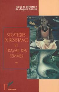 Stratégies de résistance et travail des femmes